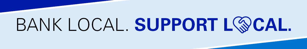 Bank Local. Support Local.
